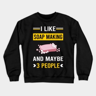 3 People Soap Making Soapmaking Crewneck Sweatshirt